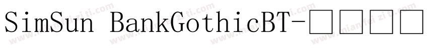 SimSun BankGothicBT字体转换